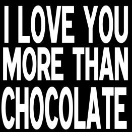i love you more than chocolate