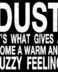 Dust it's ....